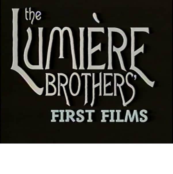 卢米埃尔兄弟：最初的电影